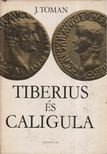 Toman, Josef - Tiberius és Caligula [antikvár]