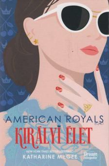 Katharine McGee - American Royals - Királyi élet [antikvár]