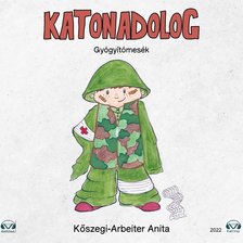 Kőszegi-Arbeiter Anita - Katonadolog [eKönyv: epub, mobi]