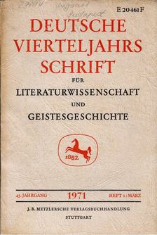Richard Brinkmann, Hugo Kuhn - Deutsche Vierteljahrsschrift für Literaturwissenschaft und Geistesgeschichte - 45.Jahrgang 1971  Heft 1/Marz [antikvár]