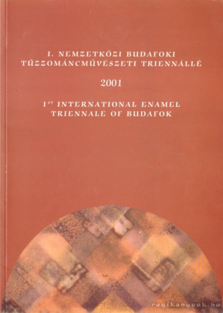 Gyergyádesz László - I. Nemzetközi Budafoki Tűzzoműncművészeti Triennálé 2001 [antikvár]