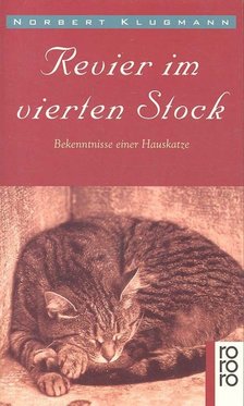 KLUGMANN, NORBERT - Revier im vierten Stock - Bekenntnisse einer Hauskatze [antikvár]