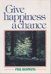 Phil Bosmans - Give Happiness a Chance [antikvár]