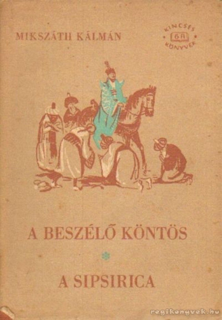 Mikszáth Kálmán - A beszélő köntös / A sipsirica [antikvár]