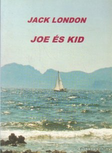 Jack London - Joe és Kid [antikvár]