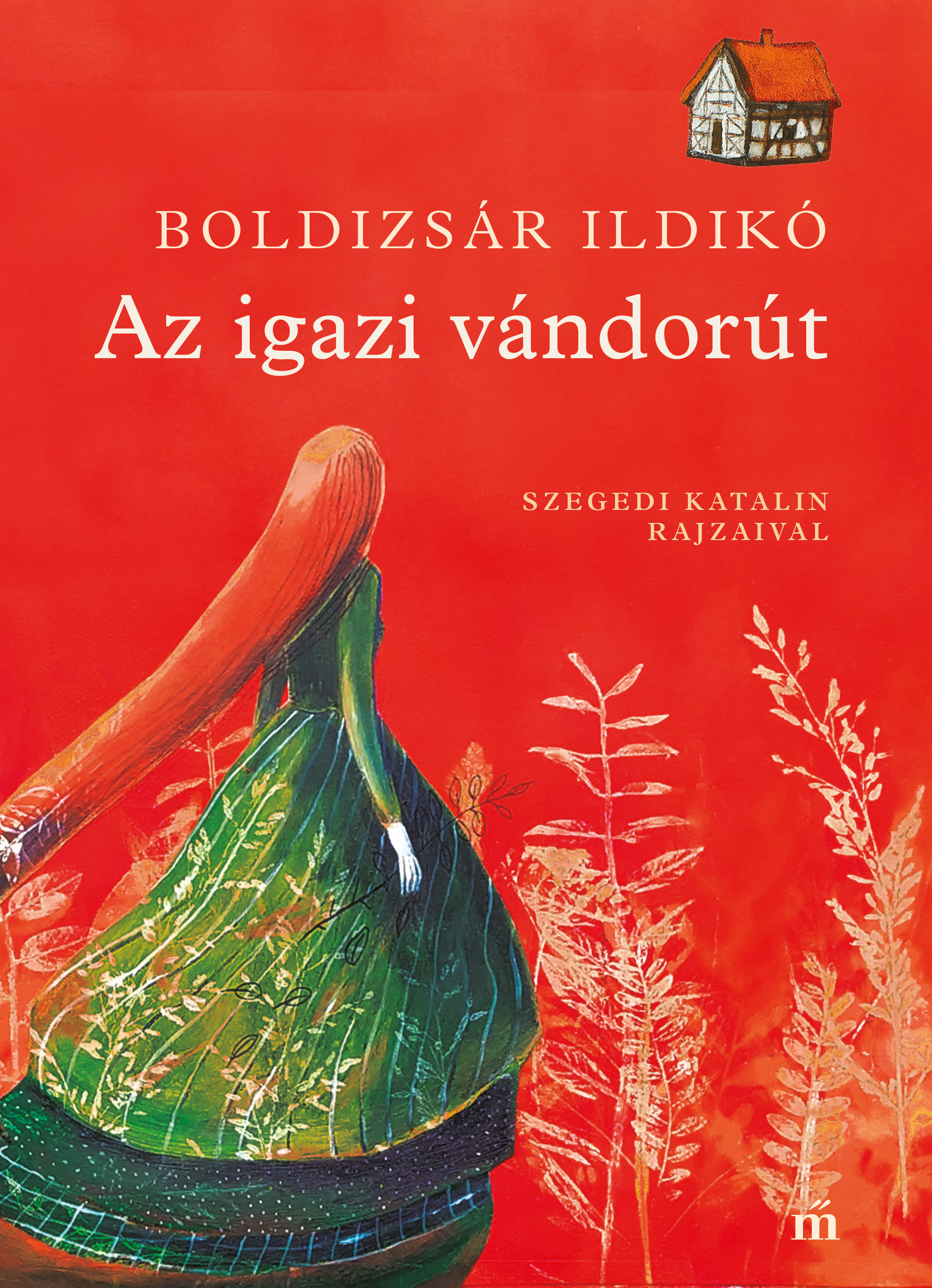 Boldizsár Ildikó - Az igazi vándorút [eKönyv: epub, mobi]