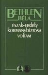 Bethlen Béla - Észak-Erdély kormánybiztosa voltam [antikvár]