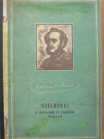 Széchenyi a legnagyobb és leghívebb magyar [antikvár]