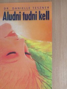 Dr. Danielle Teszner - Aludni tudni kell [antikvár]