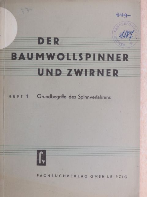 Der Baumwollspinner und Zwirner 1. [antikvár]