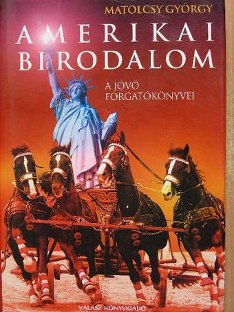 Matolcsy György - Amerikai Birodalom [antikvár]