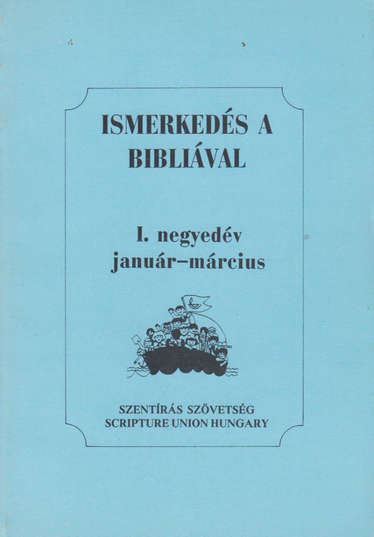 Ismerkedés a Bibliával I. negyedév január-március [antikvár]