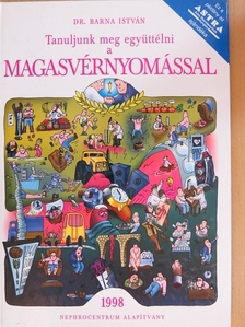 Dr. Barna István - Tanuljunk meg együttélni a magasvérnyomással [antikvár]