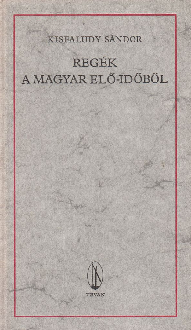 KISFALUDY SÁNDOR - Regék a magyar elő-időből [antikvár]