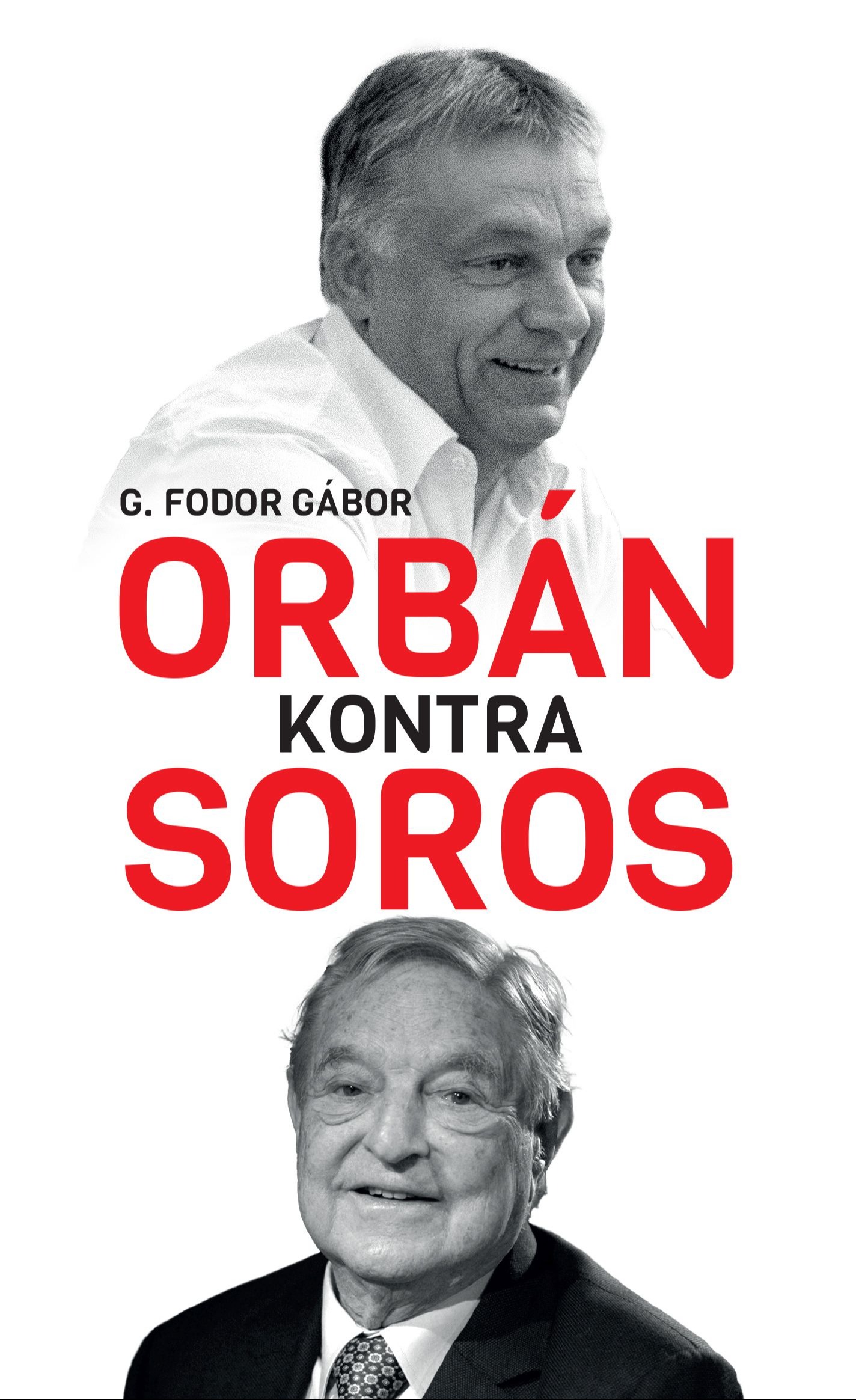 G. Fodor Gábor - Orbán kontra Soros [eKönyv: epub, mobi]