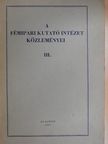 Hazai Lajosné - A Fémipari Kutató Intézet közleményei III. [antikvár]