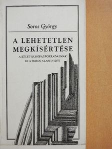 Soros György - A lehetetlen megkísértése [antikvár]
