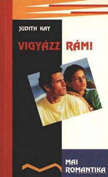 Kay, Judith - Vigyázz rám! [antikvár]