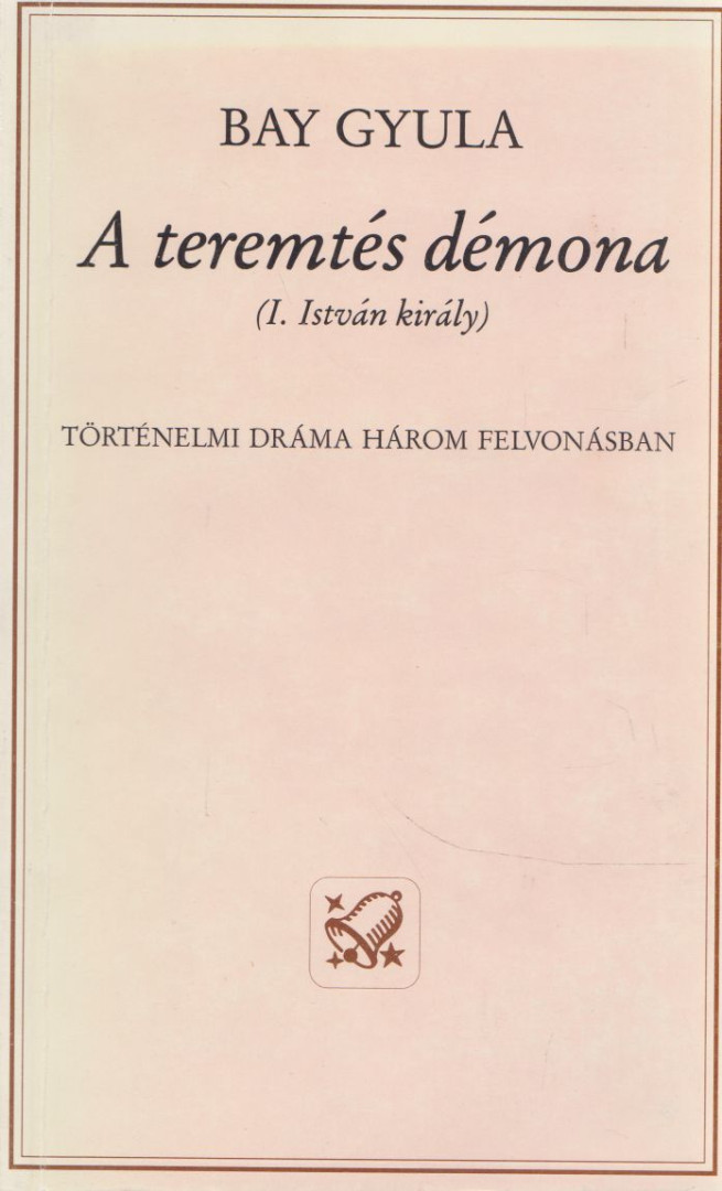 Bay Gyula - A teremtés démona (dedikált) [antikvár]