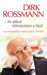 Dirk Rossmann - ...és akkor felmásztam a fára! [eKönyv: epub, mobi]