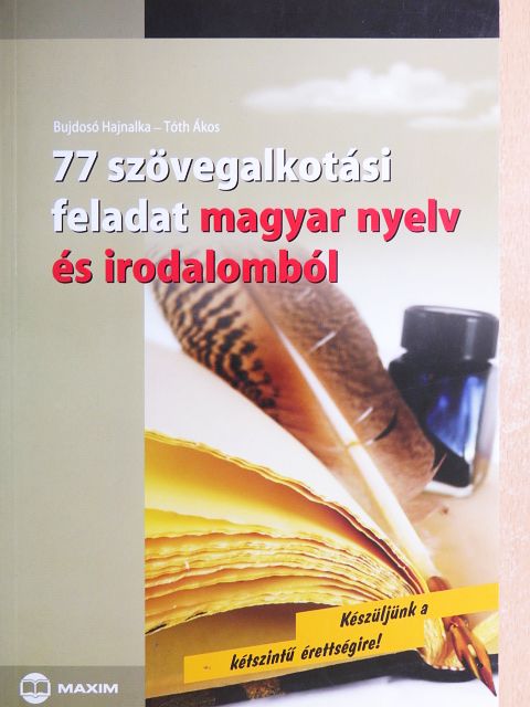 Bujdosó Hajnalka - 77 szövegalkotási feladat magyar nyelv és irodalomból [antikvár]