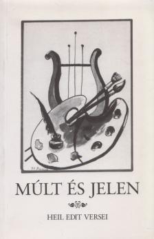 Heil Edit - Múlt és jelen (dedikált, számozott) [antikvár]