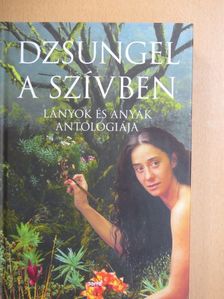András Hanna - Dzsungel a szívben [antikvár]