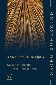 Georg Kühlewind - A Szent Szellem megújítása