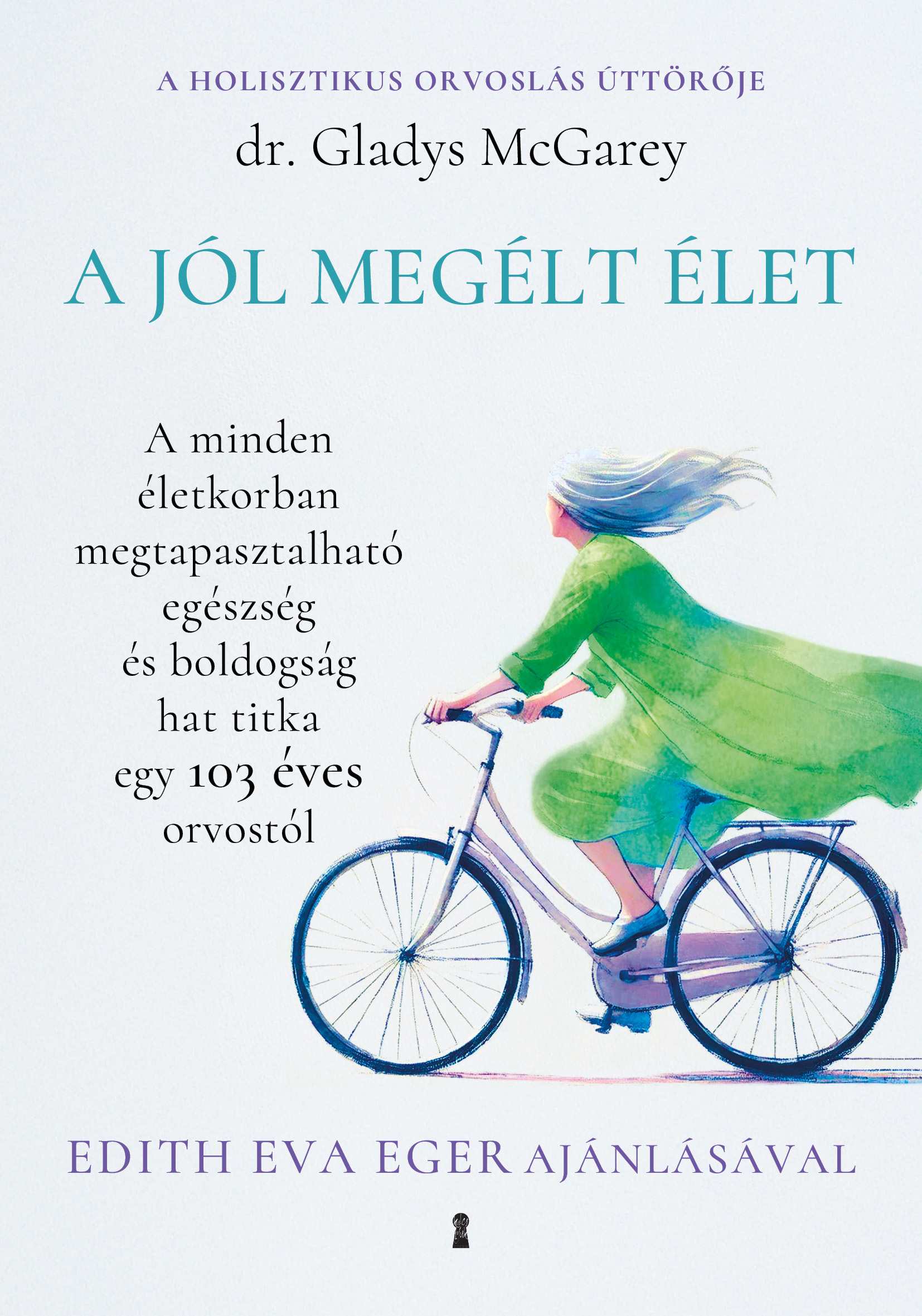 Gladys McGarey - A jól megélt élet