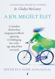 Gladys McGarey - A jól megélt élet