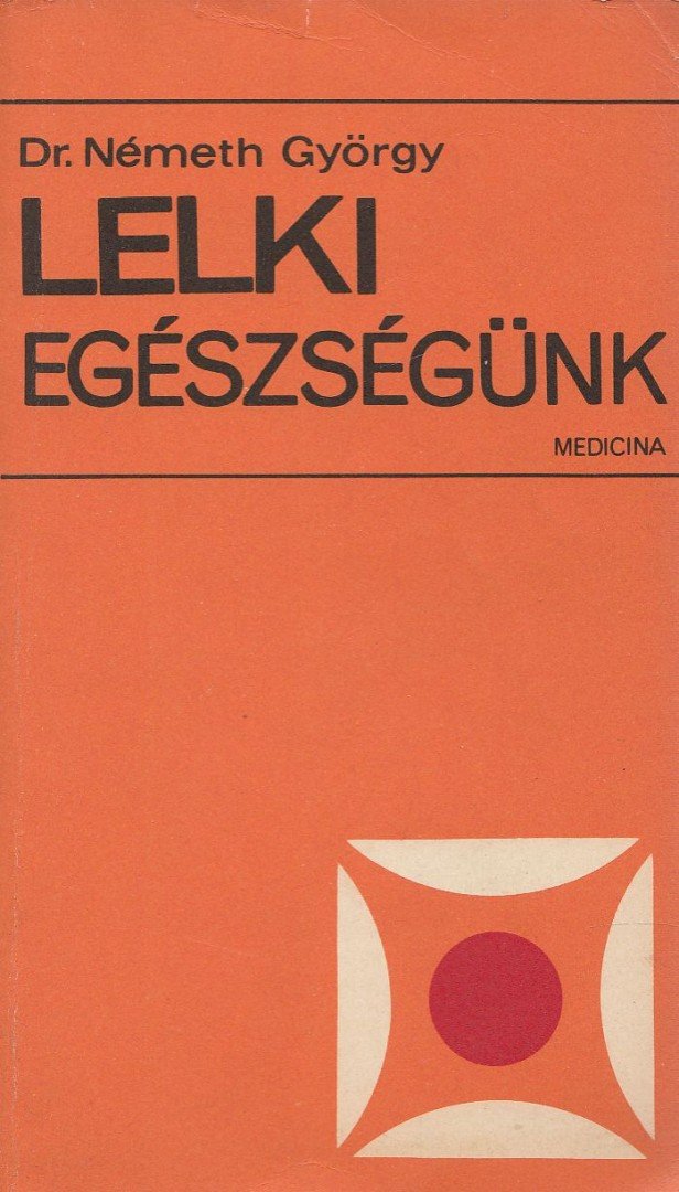 Dr. Németh György - Lelki egészségünk [antikvár]