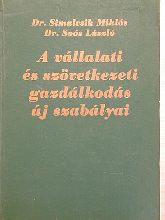 Dr. Simalcsik Miklós - A vállalati és szövetkezeti gazdálkodás új szabályai [antikvár]