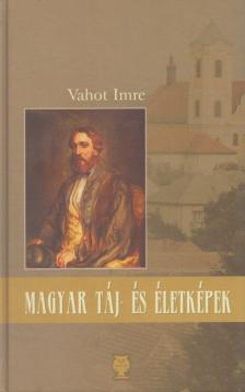 Vahot Imre - Magyar táj- és életképek [antikvár]