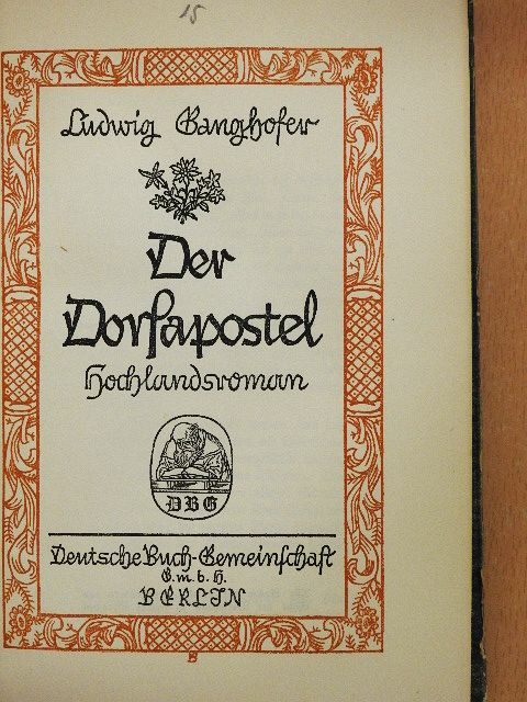 Ludwig Ganghofer - Der Dorfapostel (gótbetűs) [antikvár]
