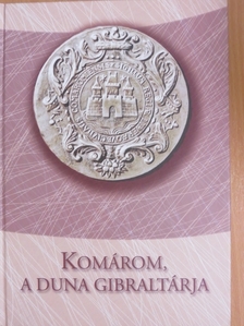 Szénássy Árpád - Komárom, a Duna Gibraltárja [antikvár]
