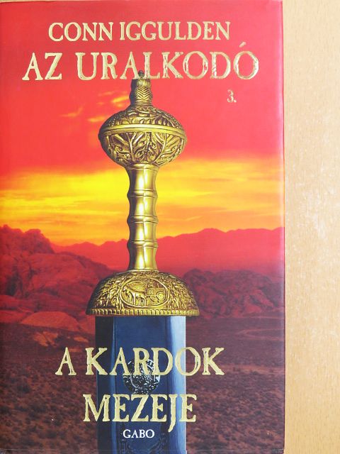Conn Iggulden - A kardok mezeje [antikvár]