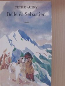 Cécile Aubry - Belle és Sébastien [antikvár]