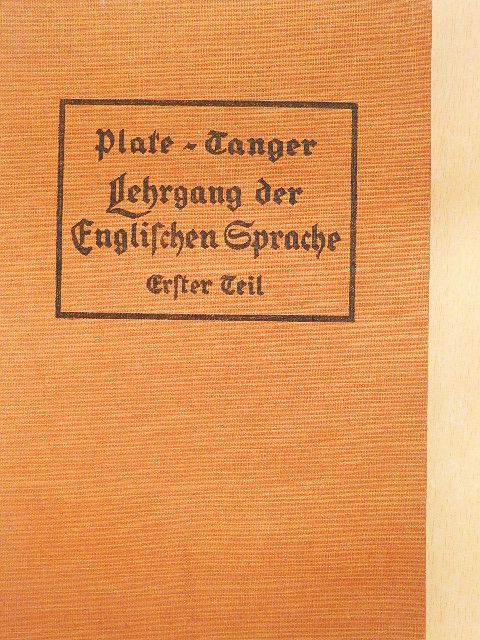 Dr. Gustav Tanger - Lehrgang der Englischen Sprache I. (gótbetűs) [antikvár]