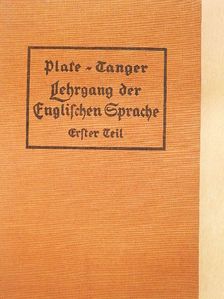 Dr. Gustav Tanger - Lehrgang der Englischen Sprache I. (gótbetűs) [antikvár]