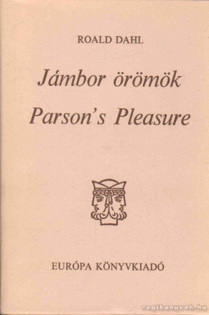 Roald Dahl - Jámbor örömök / Parson's Pleasure [antikvár]