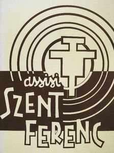 Mario von Galli - A megélt jövő: Assisi Szent Ferenc/Szent Ferenc menyegzője a Szegénység Úrnővel [antikvár]