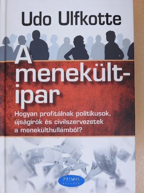 Udo Ulfkotte - A menekültipar [antikvár]