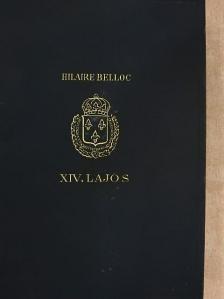 Hilaire Belloc - XIV. Lajos [antikvár]