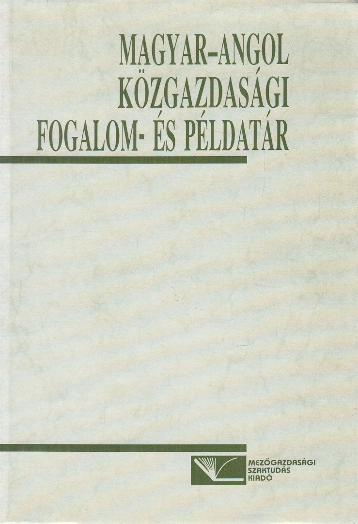 Dancs L. Anita, Farkasné Fekete Mária, Hustiné Béres Klára, Molnár József, Tömpe Ferenc - Magyar-angol közgazdasági fogalom- és példatár [antikvár]