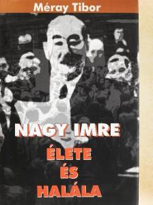 Méray Tibor - Nagy Imre élete és halála [antikvár]
