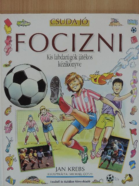 Jan Krebs - Csuda jó focizni [antikvár]