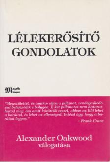 Alexander Oakwood - Lélekerősítő gondolatok [antikvár]