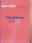 Dénes Erzsébet - Emelt szintű érettségi - Történelem kidolgozott szóbeli tételek 2023 [antikvár]