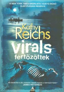 Kathy Reichs - Virals - Fertőzöttek [antikvár]