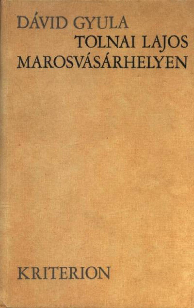 DÁVID GYULA - Tolnai Lajos Marosvásárhelyen [antikvár]